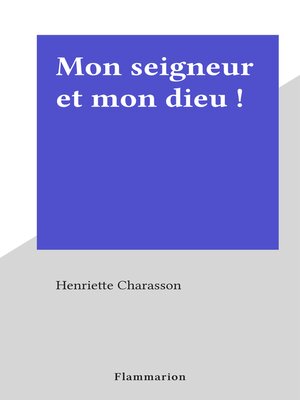 cover image of Mon seigneur et mon dieu !